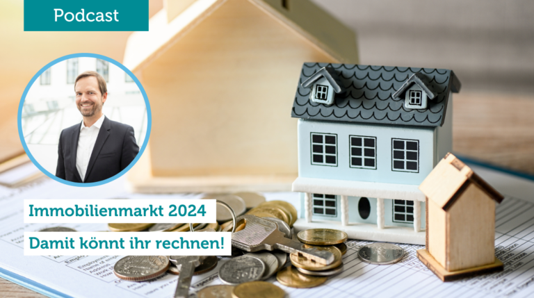 Immobilienmarkt 2024: Damit Könnt Ihr Rechnen!